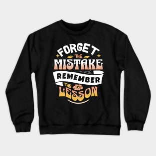 Forget The Mistake Remember The Lesson Crewneck Sweatshirt